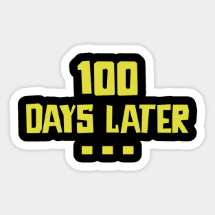 One Hundred Days Later 100th day of school teacher or pupil Sticker